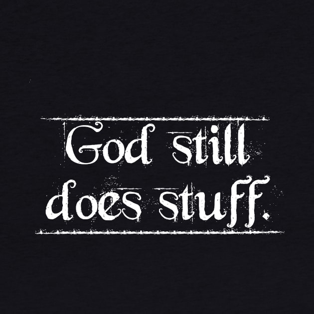 God Still Does Stuff 2 by HoustonProductions1